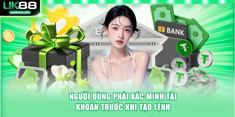 Người dùng phải xác minh tài khoản trước khi tạo lệnh