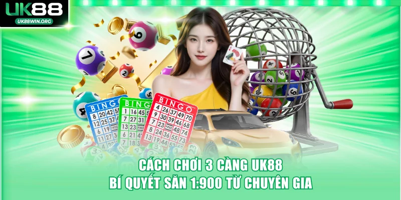 cách chơi 3 càng UK88