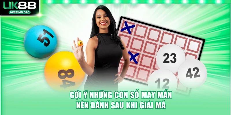 Gợi ý những con số may mắn nên đánh sau khi giải mã