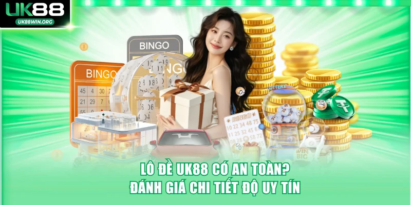 Lô đề UK88 có an toàn