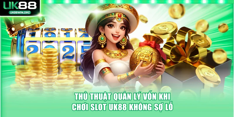 Quản lý vốn khi chơi Slot UK88
