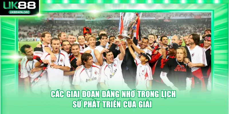  Các giai đoạn đáng nhớ trong lịch sử phát triển của giải